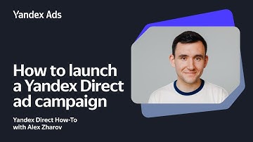 How to launch a Yandex Direct ad campaign