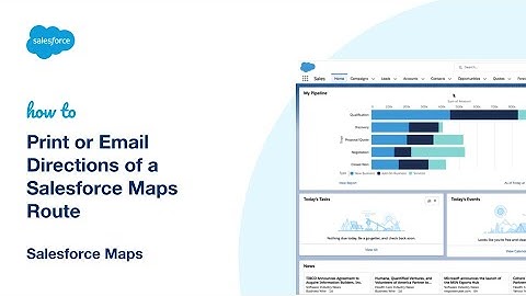 Print or Email Directions of a Salesforce Maps Route | Salesforce Maps