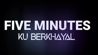 Five minutes - Ku berkhayal | Lyrics