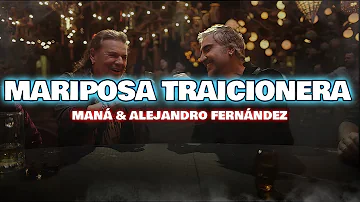 Maná & Alejandro Fernández - Mariposa Traicionera (Letra/Lyrics)