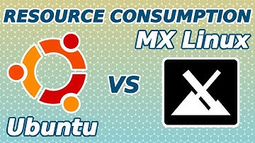 Ubuntu vs MX Linux | Resource Consumption