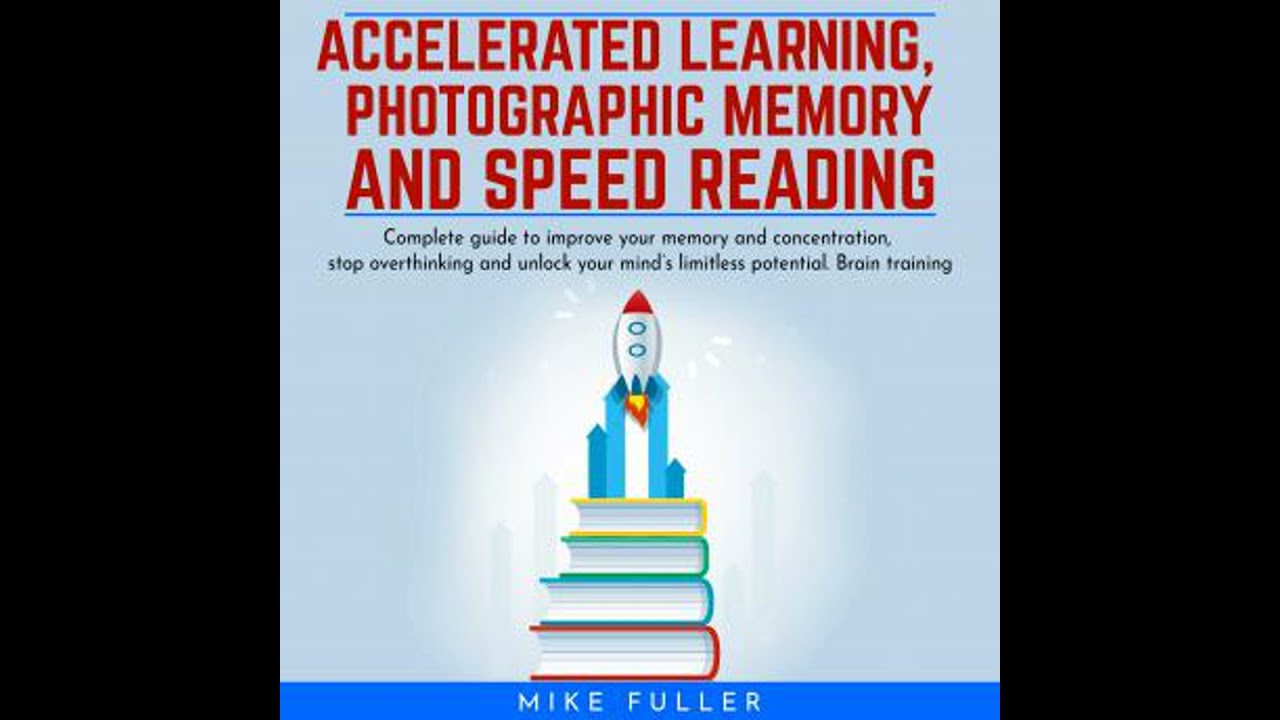 Accelerated learing, Photographic Memory and Speed Reading.: Complete guide to improve your memory