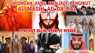 8 Golongan Yang Akan Menjadi Pengikut Dajjal Tanda Kiamat Sudah Dekat - Ustad Zulkifli Muhammad Ali