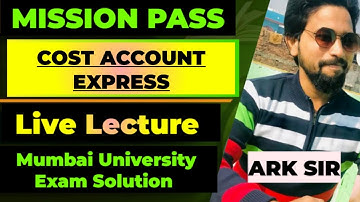 COST ACCOUNTS |TYBCOM Sem5|2025 Syllabus Imp QUESTION| MUMBAI UNIVERSITY Exam|ARK sir