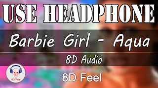 Use Headphone | BARBIE GIRL - AQUA | 8D  with 8D Feel Resimi