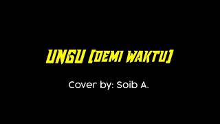 Ungu-demi waktu ( cover  by: soib A)