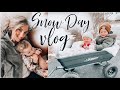 Full Day In The Life Of A Stay At Home Mom of 2 | Snow Day In