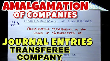 #4 Amalgamation - Journal Entries in the Books of Transferee or Purchasing Company -By Saheb Academy