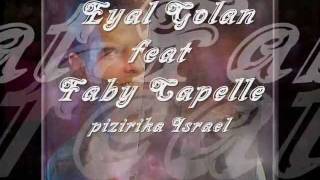 Download Eyal Golan Feat Faby Capelle-pizinika Israel Video MP3 Eyal Golan Feat Faby Capelle-pizinika Israel