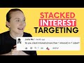 Why I Stack My Interest Targeting on Facebook Ads...