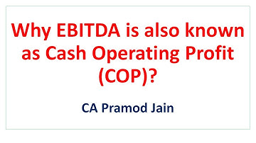 Why EBITDA is also known as Cash Operating Profit (COP)? I CA Pramod Jain