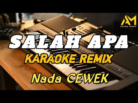 SALAH APA KARAOKE REMIX NADA WANITA - AZURA MUSIK COVER - IPANK