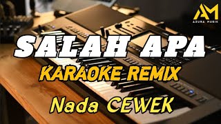 SALAH APA KARAOKE REMIX NADA WANITA - AZURA MUSIK COVER - IPANK