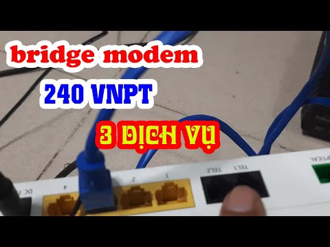 Video Cấu Hình Bridge Modem 240 VNPT 3 Dịch Vụ - youtube