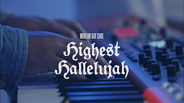 Modern Day Cure | Highest Hallelujah (Music Video)