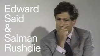 Edward Said & Salman Rushdie [1986]