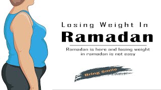10 Tips for #losingweight in #Ramadan | #Food for #losingweight During #Ramadan |#BringSmile