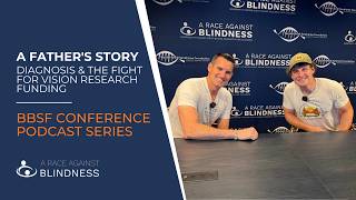BBS Foundation Conference 2026: A Father's Story - Diagnosis & the Fight for Vision Research Funding