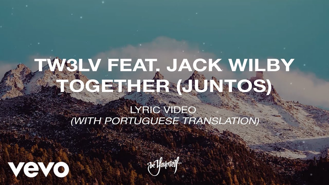TW3LV, Jack Wilby - Together (Juntos) - YouTube