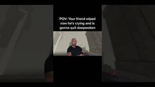 that one friend who cries when they wipe and quits deepwoken #deepwoken  #deepwokenroblox