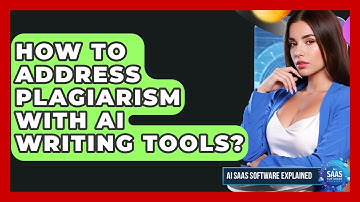 How To Address Plagiarism With AI Writing Tools? - AI SaaS Software Explained