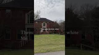 People Are Mad I Didnt Paint This Brick House White