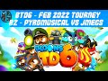 Btd6  feb 2022  r2  pyromusical vs johnmegacycle