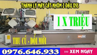Thanh lý máy cắt nhôm 2 đầu 05s chỉ 1x triệu