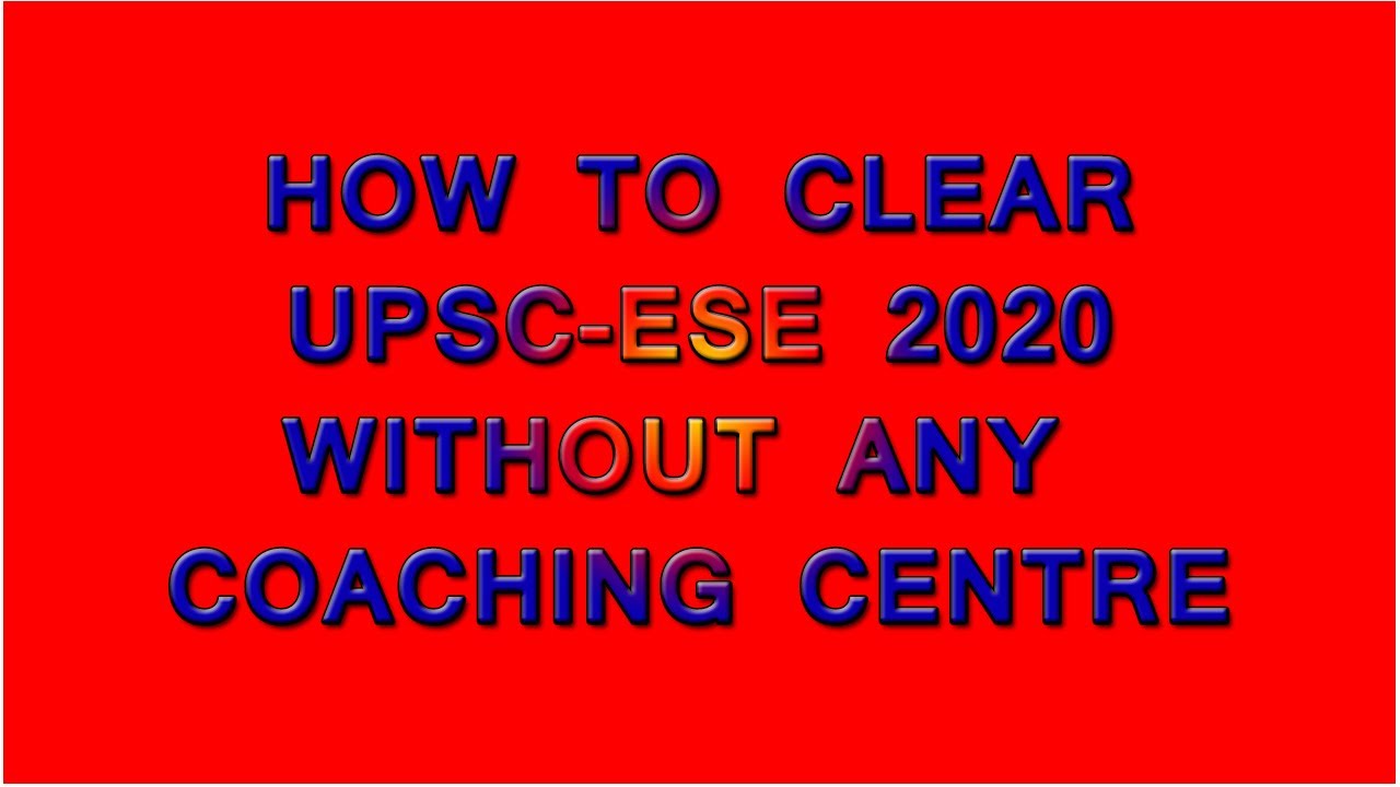 HOW TO CLEAR UPSC-ESE 2020 WITHOUT ANY COACHING CENTRE IN TAMIL