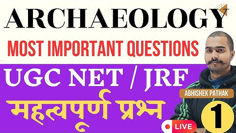 Archaeology Most Imp Questions। Ugc Net Archaeology Most Imp Questions। Archaeology। By Abhishek Sir