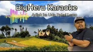 Bigheru Karaoke (Adiak Ka Uda Pakai Lamo) Pop Minang