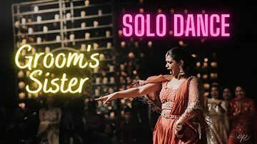 Groom's Sister solo dance | Sangeet Choreography | Indian Wedding Dance