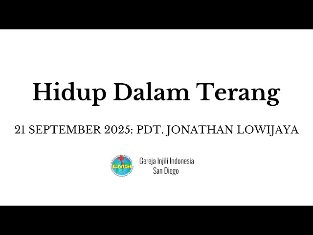 Kebaktian 21 September 2025 - Hidup Dalam Terang