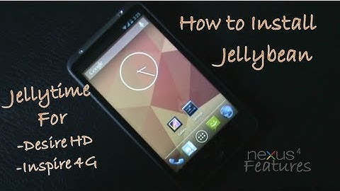 How to Install Jellybean Jellytime on Desire HD and Inspire 4G - Nexus 4 Features