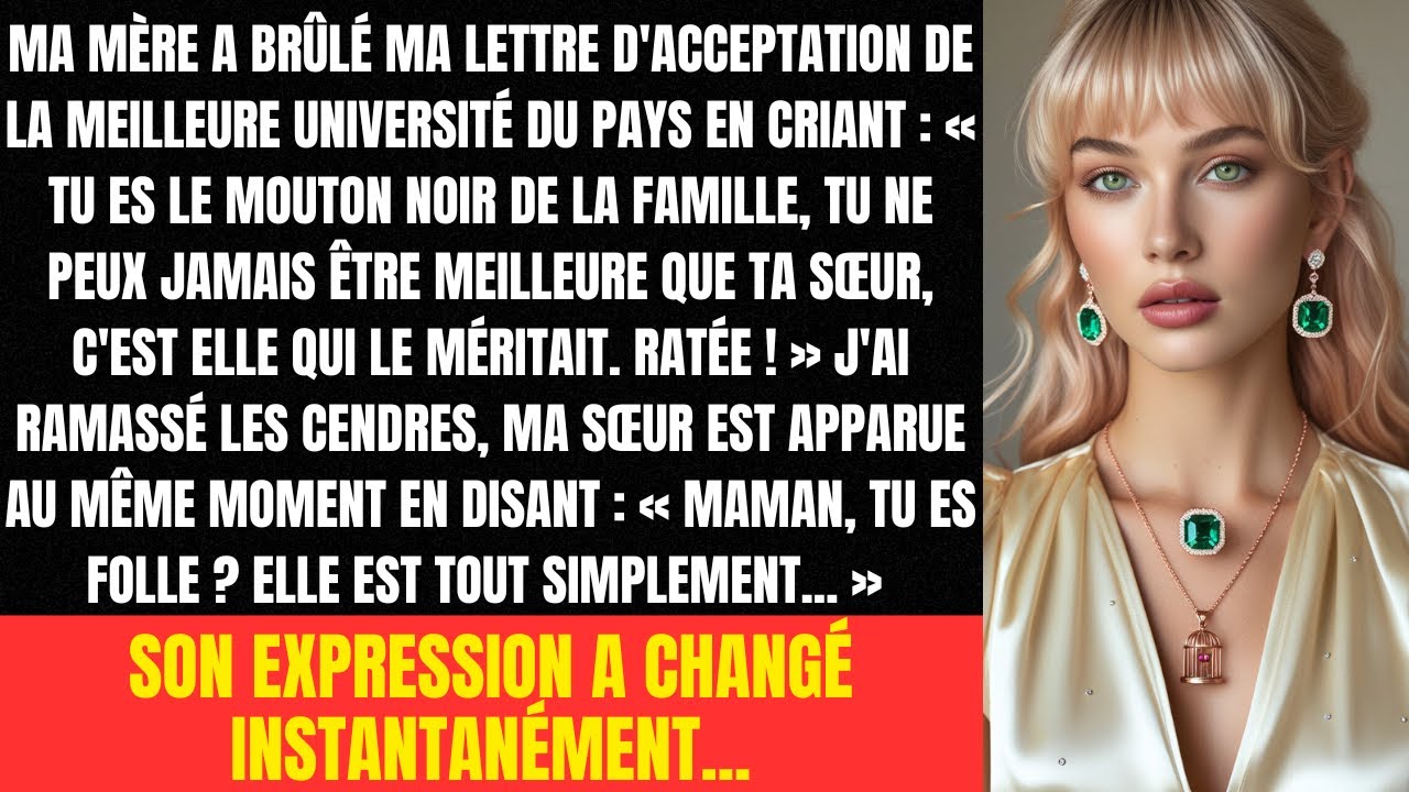 Ma mère a brûlé ma lettre d'acceptation de la meilleure université du pays en criant : « Tu es le...