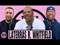 Laterras R. Whitfield Talks Dear Future Wifey, Marriage, Monogamy, Pre-Nups, Dating Apps & More!