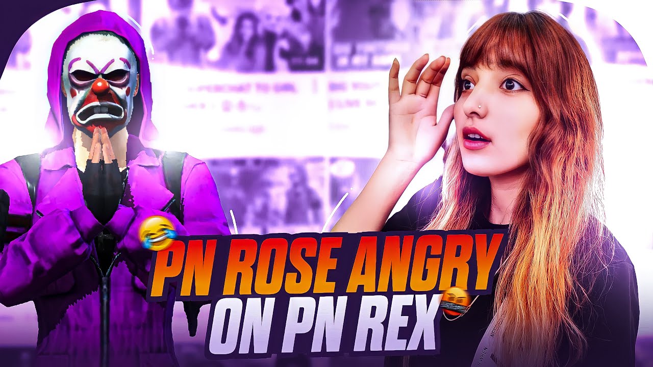 Pn Rose PN ROSE ANGRY ON PN REX 😡 AND UNFRIEND 🥵 GARENA FREE FIRE !!! - YouTube
