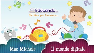 Video thumbnail of "IL MONDO DIGITALE canzone per bambini sull'uso consapevole delle nuove tecnologie"