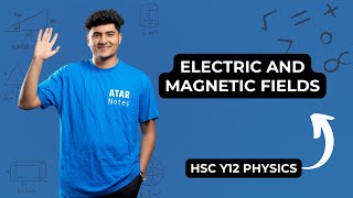 Electric and Magnetic Fields | HSC Year 12 Physics