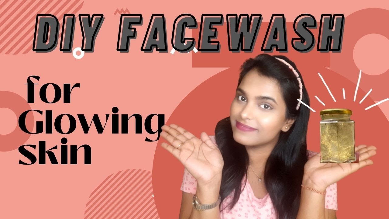 DIY FACE WASH FOR GLOWING SKIN घर पर खुद आसानी से बनाएं Suits all