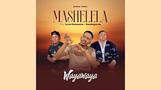 Mashelela Gandaganda Luvo Dubazane  Waya Waya