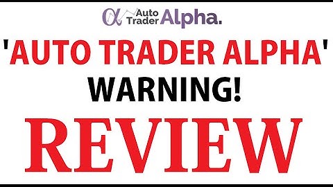 Auto Trader Alpha Review - GAMBLING! Is Auto Trader Alpha Software A Scam? Honest Review!