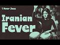 Iranian Jazz Persian Soul Instrumental Fusion 1 Hour Iranian Fever Iranian Jazz Persian Soul Instrumental Fusion 1 Hour Iranian Fever
