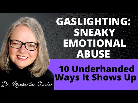 GASLIGHTING:  Sneaky Emotional Abuse - 10 Underhanded Ways It Shows Up