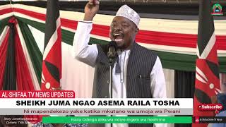 SHEIKH JUMA NGAO ASEMA RAILA TOSHA