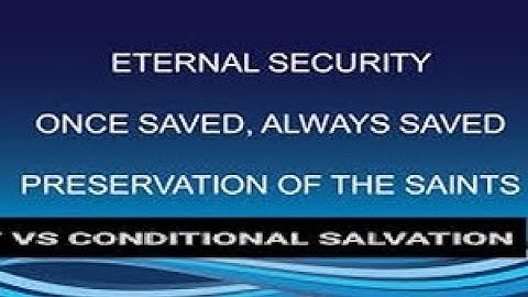 1 Scripture ENDS Eternal Security OSAS Vs Conditional Security Debate 100% FOREVER! HEAR GOD