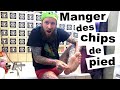 Manger des chips de pied  ep18