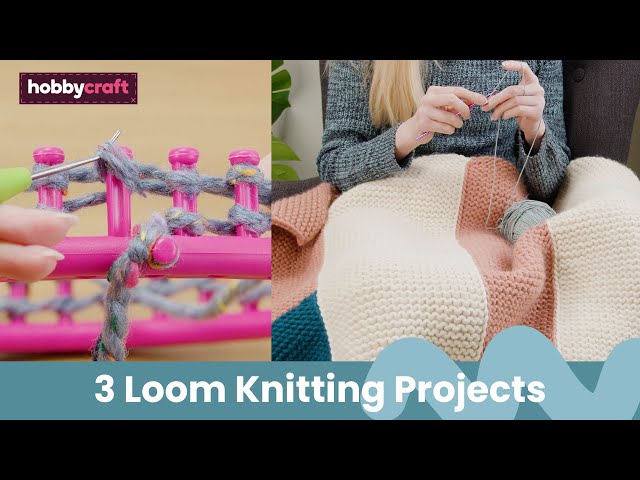 3 Loom Knitting Projects for Beginners