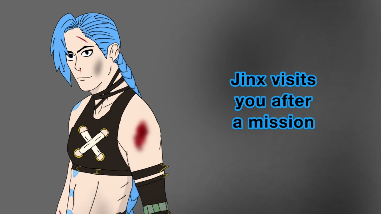Jinx visits you after a mission