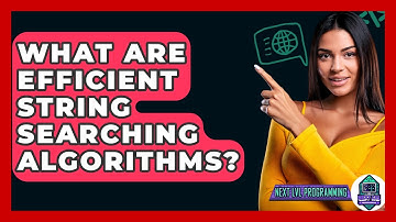 What Are Efficient String Searching Algorithms? - Next LVL Programming